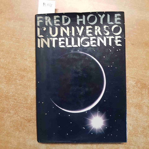 L'UNIVERSO INTELLIGENTE Fred Hoyle 1985 CDE astronomia big bang