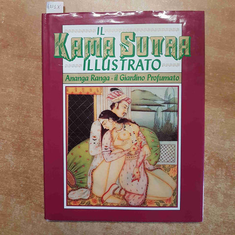 IL KAMA SUTRA ILLUSTRATO ananga ranga il giardino profumato 1991 CDE GREMESE