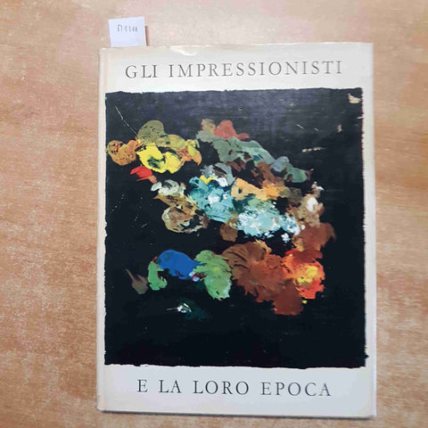 GLI IMPRESSIONISTI E LA LORO EPOCA Jean Cassou  MEDITERRANEE