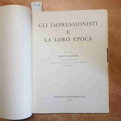 GLI IMPRESSIONISTI E LA LORO EPOCA Jean Cassou  MEDITERRANEE