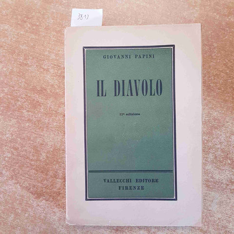 IL DIAVOLO APPUNTI PER UNA FUTURA DIABOLOGIA - Giovanni Papini 11°ed. VALLECCHI