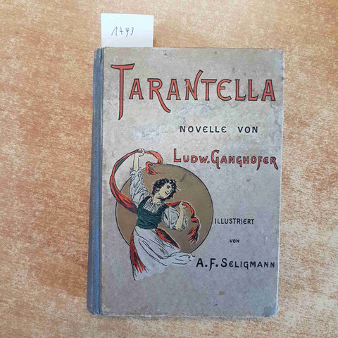 TARANTELLA NOVELLE von Ludwig Ganghofer 1920 BONZ @ COMP. stuttgart SELIGMANN