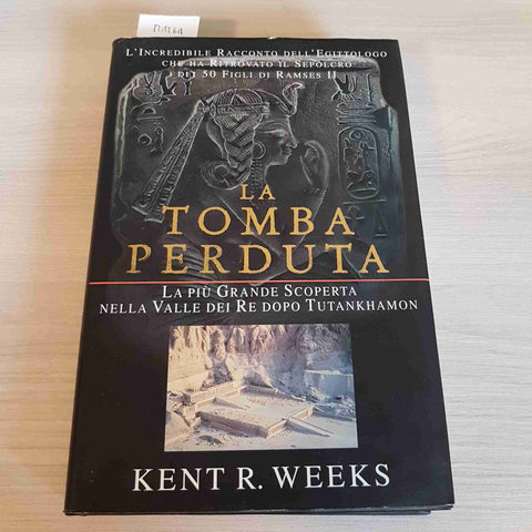 LA TOMBA PERDUTA valle dei re Tutankhamon KENT R. WEEKS 1° edizione PIEMME 1999