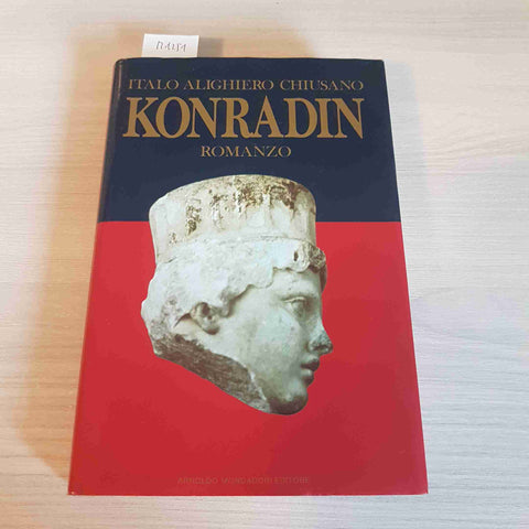 KONRADIN Corradino Federico II Svevia ITALO ALIGHIERO CHIUSANO 1990 MONDADORI