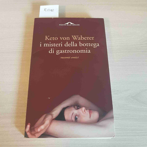 I MISTERI DELLA BOTTEGA DI GASTRONOMIA erotismo VON WABERER PONTE ALLE GRAZIE