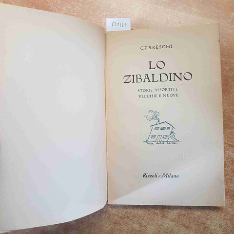 GUARESCHI LO ZIBALDINO storie assortite vecchie e nuove 1951 RIZZOLI pessimo!