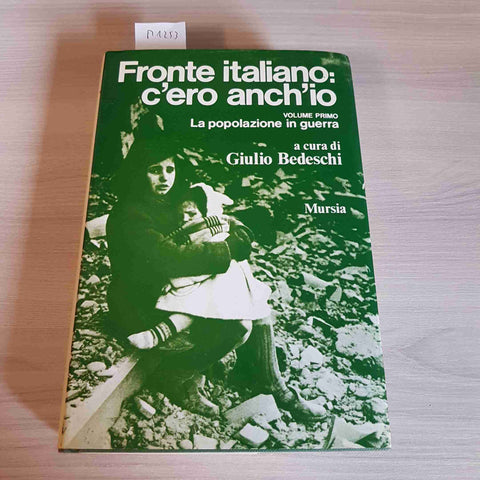 FRONTE ITALIANO: C'ERO ANCH'IO VOL. PRIMO - LA POPOLAZIONE IN GUERRA - 1987