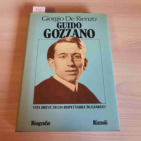 GUIDO GOZZANO biografia di GIORGIO DE RIENZO - RIZZOLI - 1982 prima edizione