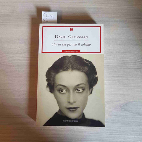 CHE TU SIA PER ME IL COLTELLO - DAVID GROSSMAN - MONDADORI - 2010