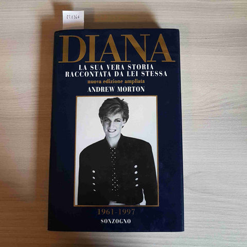 DIANA LA SUA VERA STORIA RACCONTATA DA LEI STESSA - MORTON - SONZOGNO - 1997