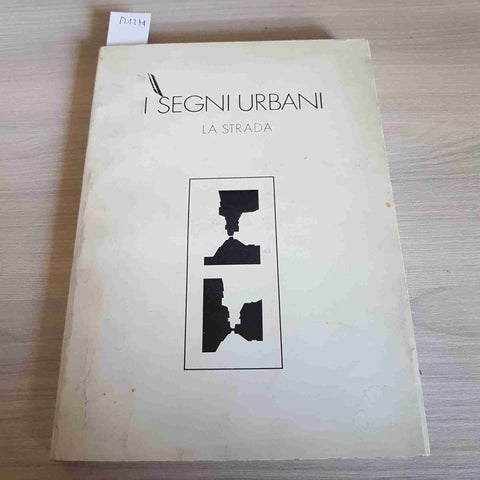 I SEGNI URBANI LA STRADA - ISTITUTO STATALE D'ARTE APOLLONI FANO 1980