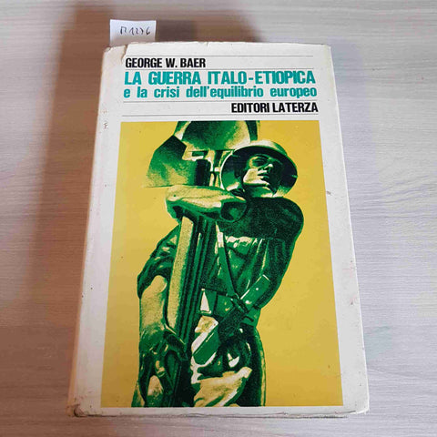 LA GUERRA ITALO ETIOPICA E LA CRISI DELL'EQUILIBRIO EUROPEO - BAER - LATERZA