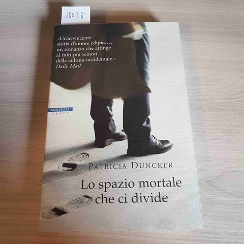 LO SPAZIO MORTALE CHE CI DIVIDE - PATRICIA DUNKER - NERI POZZA - 2003