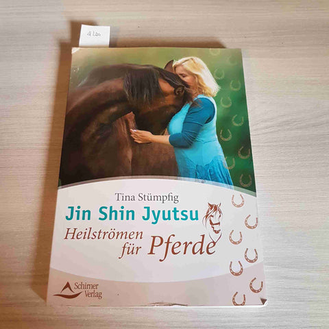 HEILSTROMEN FUR PFERDE - JIN SHIN JYUTSU - SCHIRNER VERLAG - 2022