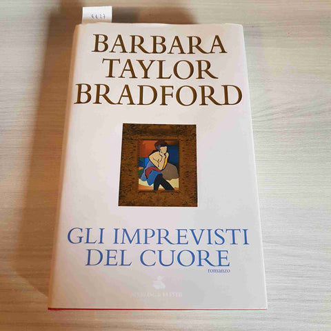 GLI IMPREVISTI DEL CUORE - BARBARA TAYLOR BRADFORD - SPERLING & KUPFER -2001