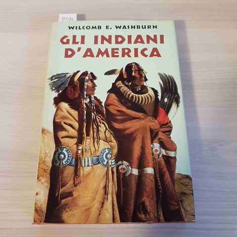 GLI INDIANI D'AMERICA - WILCOMB E. WASHBURN - CDE - 1991