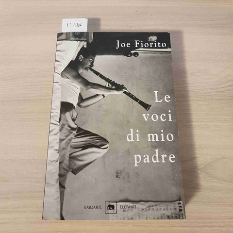 LE VOCI DI MIO PADRE - JOE FIORITO - GARZANTI - 2001