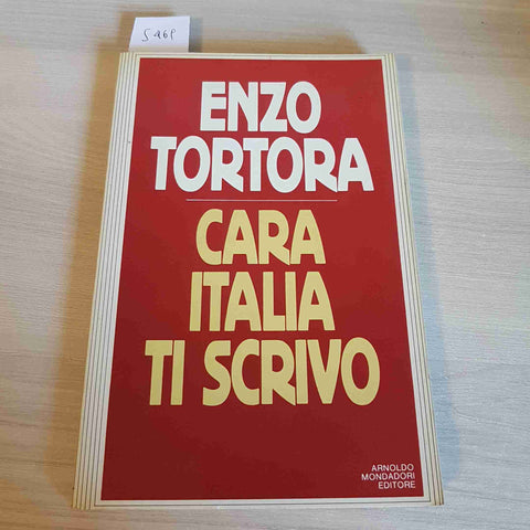 CARA ITALIA TI SCRIVO - ENZO TORTORA prima edizione MONDADORI 1984