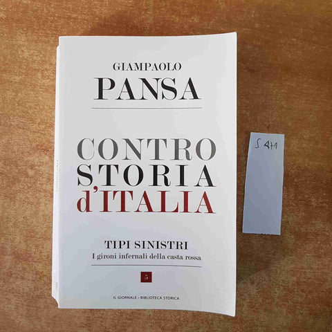 GIAMPAOLO PANSA Contro storia d'Italia TIPI SINISTRI LA CASTA ROSSA il giornale