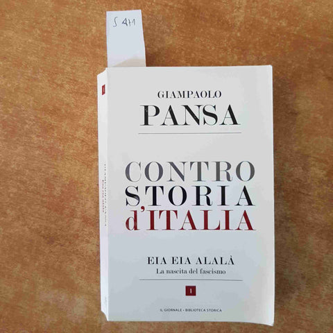 GIAMPAOLO PANSA Contro storia d'Italia EIA EIA ALALA' IL FASCISMO il giornale