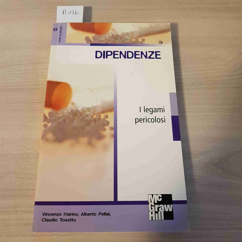 DIPENDENZE I LEGAMI PERICOLOSI - MARINO, PELLAI, TOSETTO - MCGRAW HILL - 2003