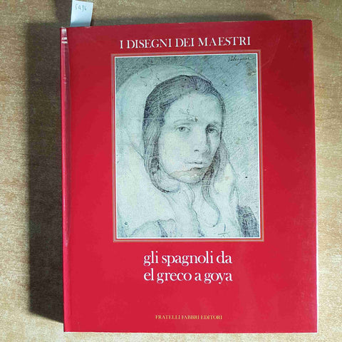 I DISEGNI DEI MAESTRI gli spagnoli da el greco a goya 1970 FABBRI perez sanchez