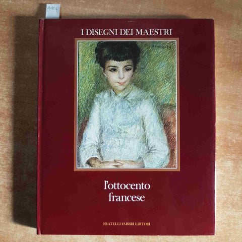 I DISEGNI DEI MAESTRI l'ottocento francese 1970 FABBRI serullaz