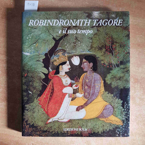 ROBINDRONATH TAGORE E IL SUO TEMPO Gianfranco Ravasi 1995 BOLIS fumagalli ragain