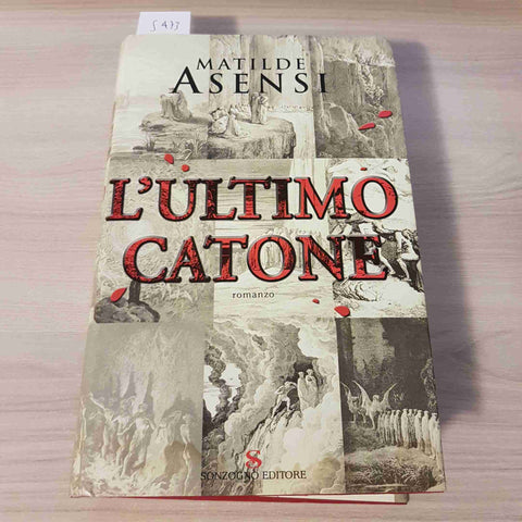 L'ULTIMO CATONE - MATILDE ASENSI - SONZOGNO EDITORE - 2005