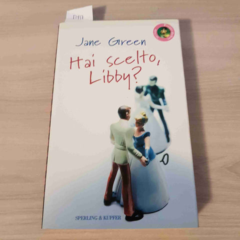 HAI SCELTO, LIBBY? - JANE GREEN - SPERLING & KUPFER - 2001