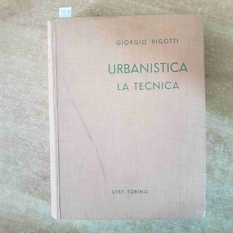 URBANISTICA LA TECNICA Giorgio Rigotti 1956 UTET strade aree verdi costruzioni