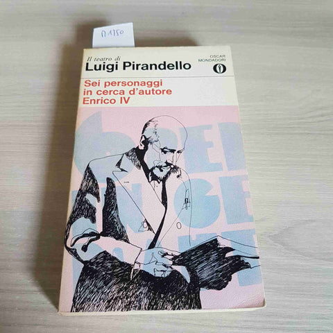 SEI PERSONAGGI IN CERCA D'AUTORE - ENRICO IV - PIRANDELLO - MONDADORI - 1974