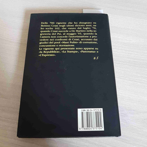 BENITO DI TACCO CRAXI STORY 1976 1993 - GIORGIO FORATTINI 1°ediz. MONDADORI 1993