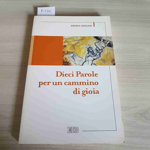 DIECI PAROLE PER UN CAMMINO DI GIOIA - ANDREA MARIANI - EDB - 2007