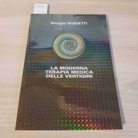 LA MODERNA TERAPIA MEDICA DELLE VERTIGINI - GIORGIO GUIDETTI - UCB - 1996