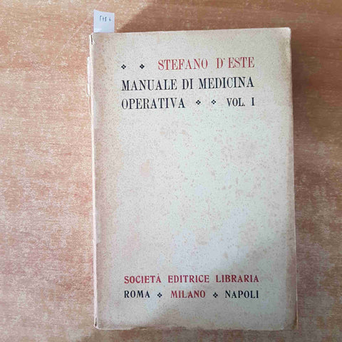 MANUALE DI MEDICINA OPERATIVA vol. 1 S. D'ESTE 1911 esercitazioni sul cadavere