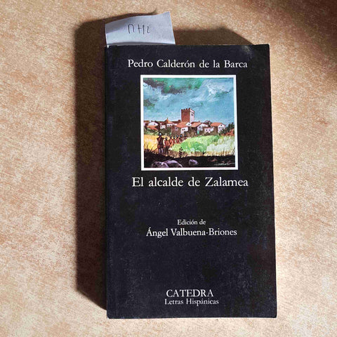 CALDERON DE LA BARCA EL ALCALDE DE ZALAMEA 2011 CATEDRA letras hispanicas