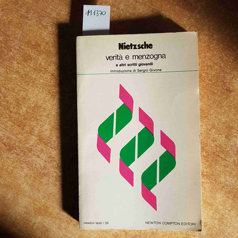 NIETZSCHE VERITA' E MENZOGNA e altri scritti giovanili NEWTON COMPTON 1988