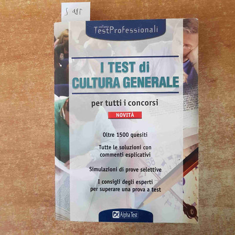 I TEST DI CULTURA GENERALE PER TUTTI I CONCORSI ALPHA TEST 1500 QUESITI