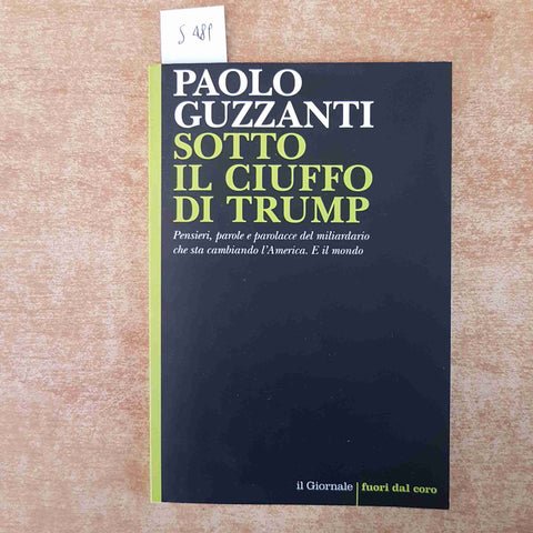 SOTTO IL CIUFFO DI TRUMP pensieri parole e parolacce PAOLO GUZZANTI IL GIORNALE