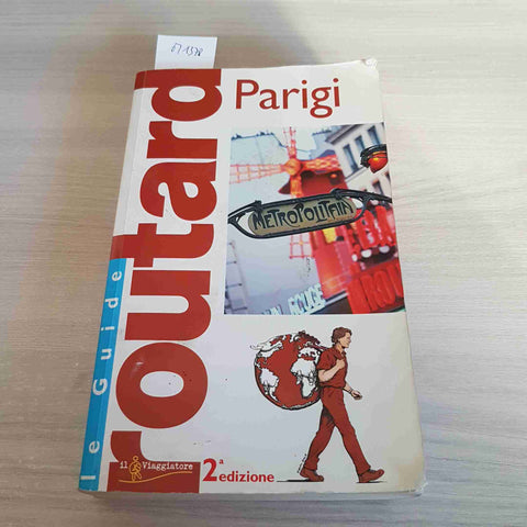 PARIGI LE GUIDE ROUTARD - 2 EDIZIONE - IL VIAGGIATORE - 2007