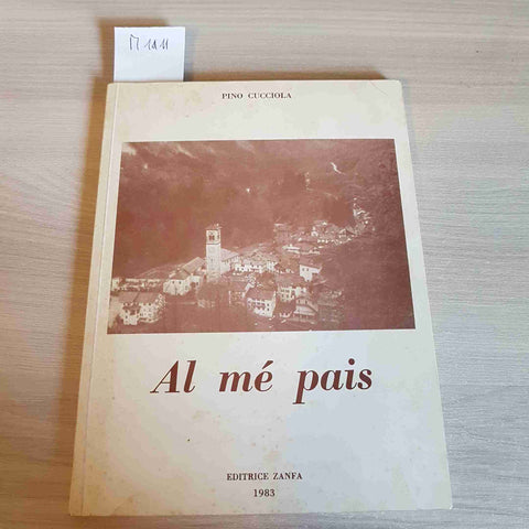 AL ME' PAIS varallo sesia val di sesia PINO CUCCIOLA - EDITRICE ZANFA - 1983