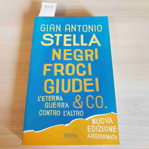 NEGRI FROCI GIUDEI & CO. - GIAN ANTONIO STELLA - BUR RIZZOLI - 2011