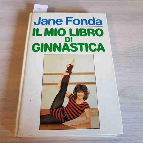 IL MIO LIBRO DI GINNASTICA - JANE FONDA - MONDADORI - 1982