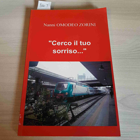 CERCO IL TUO SORRISO - NANNI OMODEO ZORINI - 2011