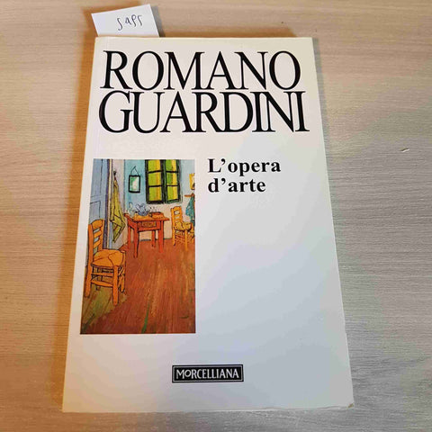 L'OPERA D'ARTE - ROMANO GUARDINI - MORCELLIANA - 2008