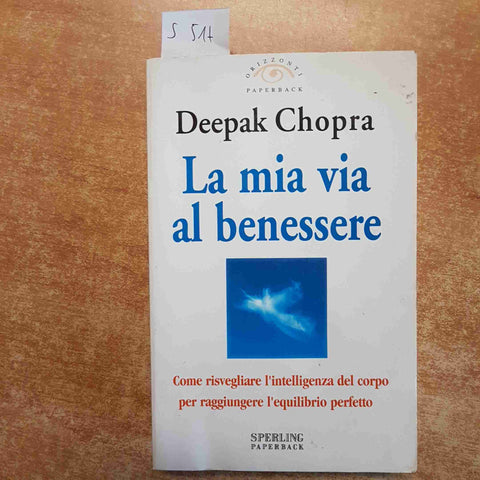 DEEPAK CHOPRA la mia via al benessere SPERLING 2000 risvegliare il corpo