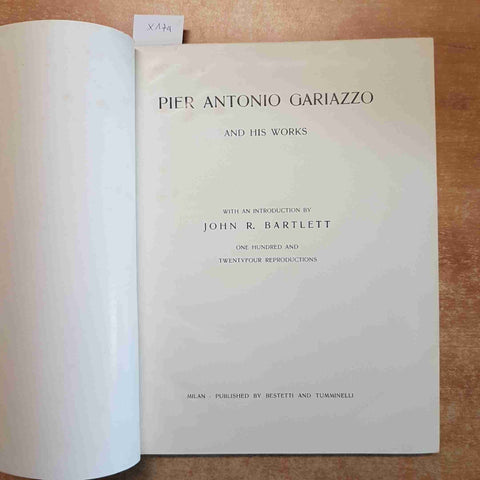 PIER ANTONIO GARIAZZO and his works JOHN BARTLETT 1926 BESTETTI AND TUMMINELLI