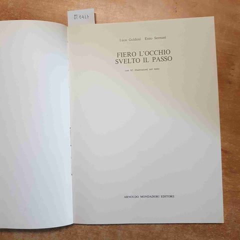 FIERO L'OCCHIO SVELTO IL PASSO Luca Goldoni, Enzo Sermasi 1979 MONDADORI 1°ED.