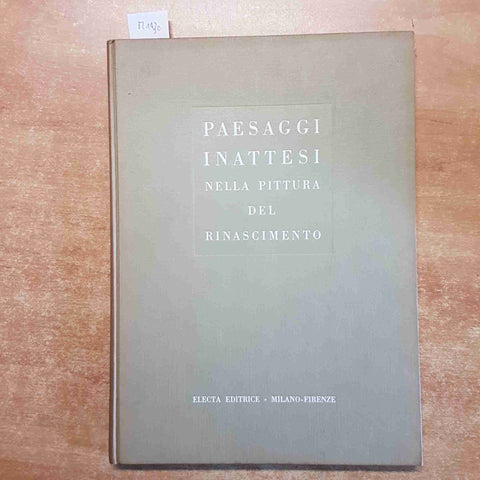 PAESAGGI INATTESI NELLA PITTURA DEL RINASCIMENTO kiel neri 1952 ELECTA berenson